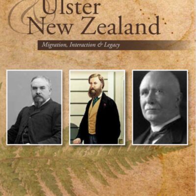 Cover of a book titled 'Ulster & New Zealand' featuring three historical black and white portraits against a vintage map background with a fern leaf at the bottom.