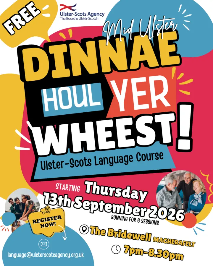 Colourful poster with pink, yellow and blue speech bubbles. Poster is promoting a free Ulster-Scots language course starting Thursday 13 September 2026 at The Bridewell, Magherafelt from 7-8:30pm.