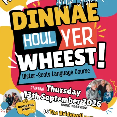 Colourful poster with pink, yellow and blue speech bubbles. Poster is promoting a free Ulster-Scots language course starting Thursday 13 September 2026 at The Bridewell, Magherafelt from 7-8:30pm.