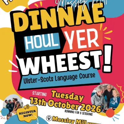 Colourful poster with pink, yellow and blue speech bubbles, advertising a free Ulster-Scots language course at Mossley Mill, Newtownabbey, starting Tuesday 13 October 2026, from 7pm to 8:30pm.