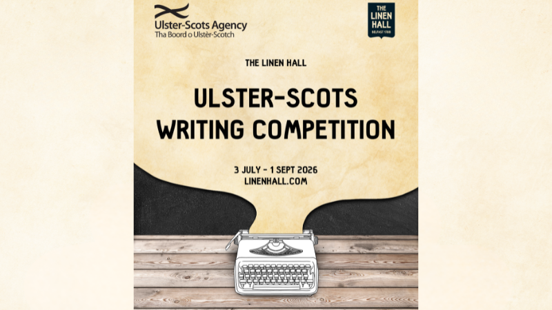 Poster for the Ulster-Scots Writing Competition hosted by The Linen Hall from 3 July to 1 September 2026. Poster features a cream background with a black and white illustration of a typewriter sitting on a wooden table.