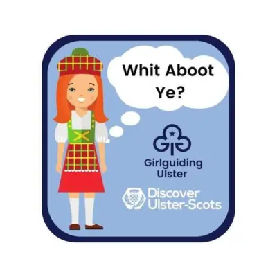 Illustration of a girl in traditional Scottish attire with a speech bubble saying 'Whit Aboot Ye?' alongside Girlguiding Ulster and Discover Ulster-Scots logos.